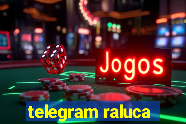 telegram raluca